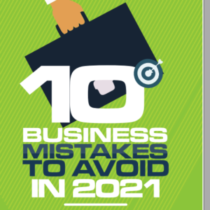 TEN BUSINESS MISTAKES YOU SHOULD AVOID